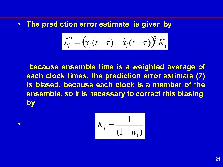  • The prediction error estimate is given by because ensemble time is a