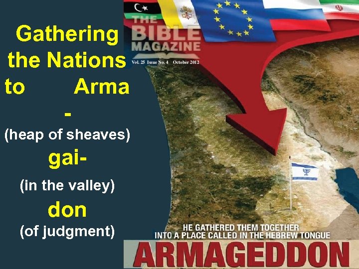 Gathering the Nations to Arma (heap of sheaves) gai(in the valley) don (of judgment)