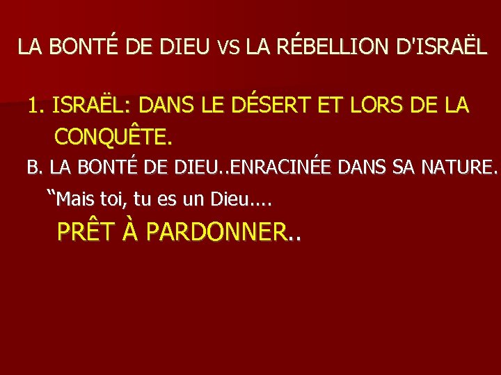 LA BONTÉ DE DIEU VS LA RÉBELLION D'ISRAËL 1. ISRAËL: DANS LE DÉSERT ET