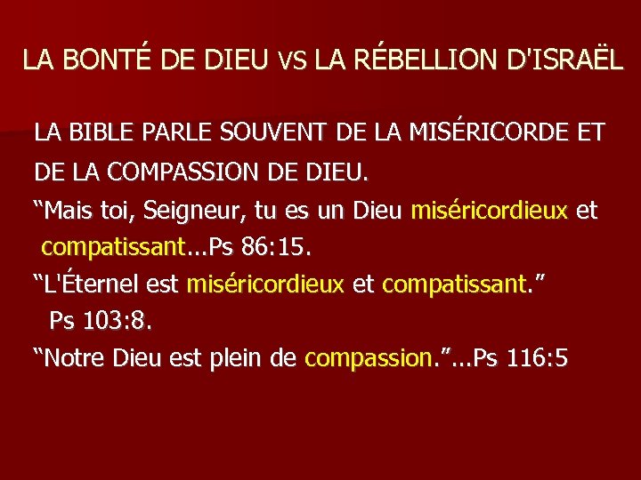 LA BONTÉ DE DIEU VS LA RÉBELLION D'ISRAËL LA BIBLE PARLE SOUVENT DE LA