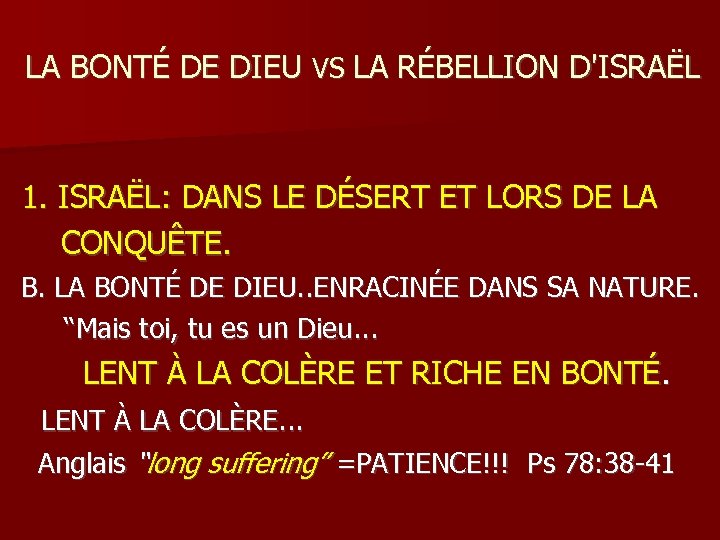 LA BONTÉ DE DIEU VS LA RÉBELLION D'ISRAËL 1. ISRAËL: DANS LE DÉSERT ET
