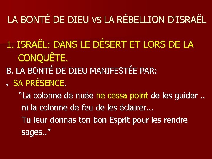LA BONTÉ DE DIEU VS LA RÉBELLION D'ISRAËL 1. ISRAËL: DANS LE DÉSERT ET