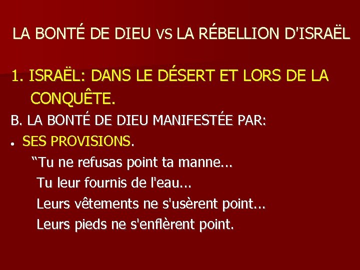LA BONTÉ DE DIEU VS LA RÉBELLION D'ISRAËL 1. ISRAËL: DANS LE DÉSERT ET