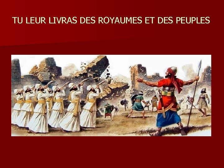 TU LEUR LIVRAS DES ROYAUMES ET DES PEUPLES 