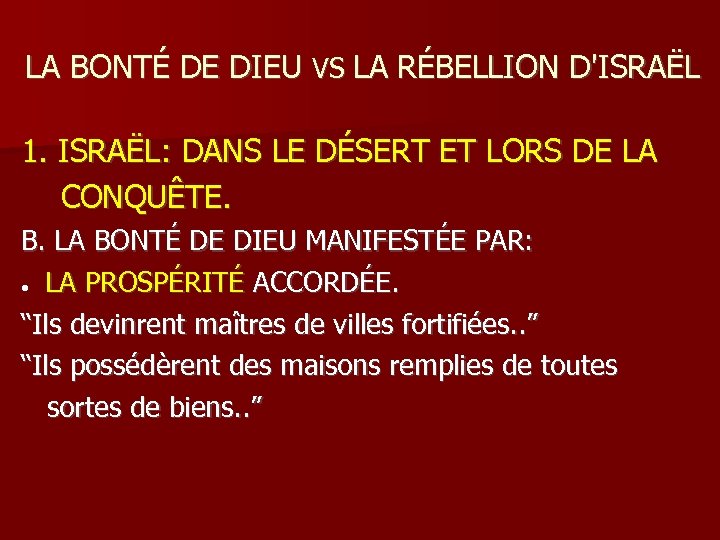 LA BONTÉ DE DIEU VS LA RÉBELLION D'ISRAËL 1. ISRAËL: DANS LE DÉSERT ET