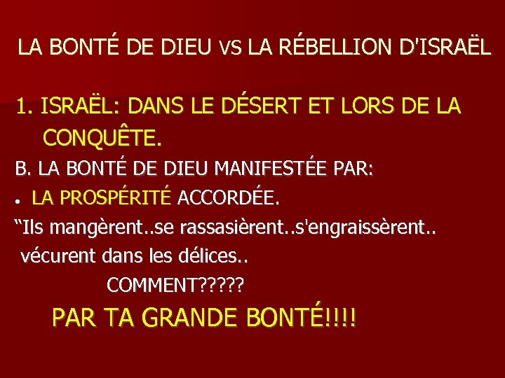 LA BONTÉ DE DIEU VS LA RÉBELLION D'ISRAËL 1. ISRAËL: DANS LE DÉSERT ET