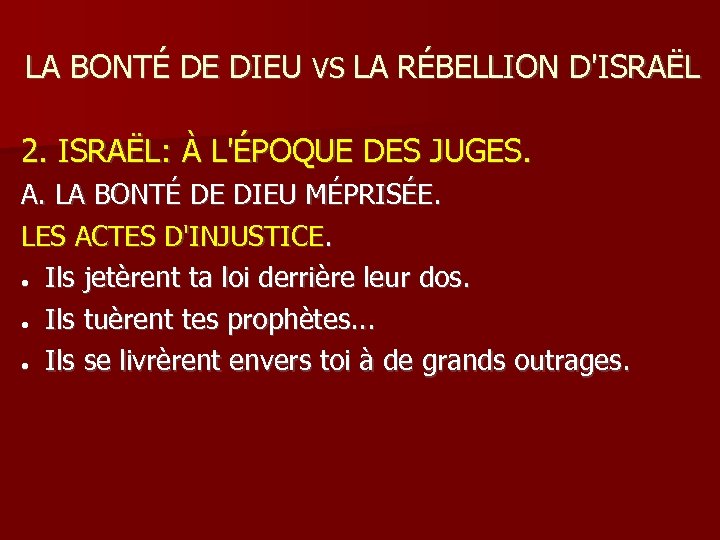 LA BONTÉ DE DIEU VS LA RÉBELLION D'ISRAËL 2. ISRAËL: À L'ÉPOQUE DES JUGES.