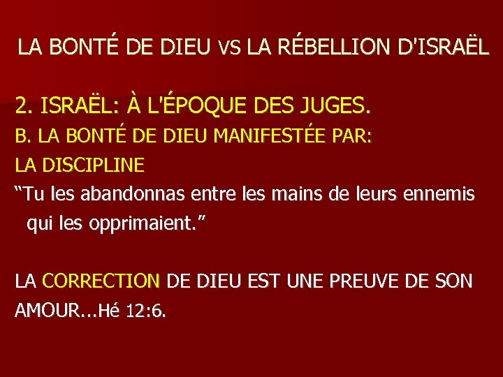 LA BONTÉ DE DIEU VS LA RÉBELLION D'ISRAËL 2. ISRAËL: À L'ÉPOQUE DES JUGES.