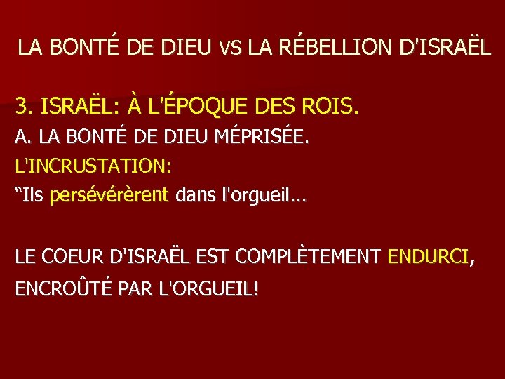 LA BONTÉ DE DIEU VS LA RÉBELLION D'ISRAËL 3. ISRAËL: À L'ÉPOQUE DES ROIS.