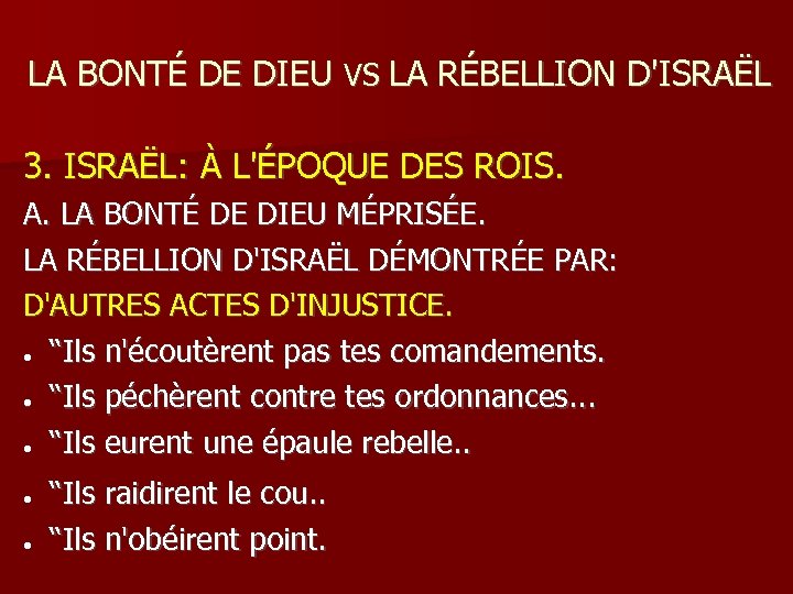 LA BONTÉ DE DIEU VS LA RÉBELLION D'ISRAËL 3. ISRAËL: À L'ÉPOQUE DES ROIS.