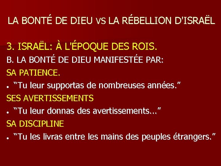 LA BONTÉ DE DIEU VS LA RÉBELLION D'ISRAËL 3. ISRAËL: À L'ÉPOQUE DES ROIS.