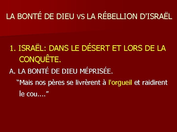 LA BONTÉ DE DIEU VS LA RÉBELLION D'ISRAËL 1. ISRAËL: DANS LE DÉSERT ET