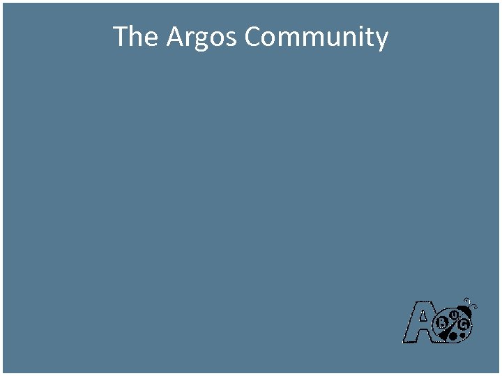 The Argos Community 