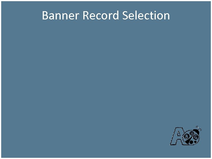 Banner Record Selection 