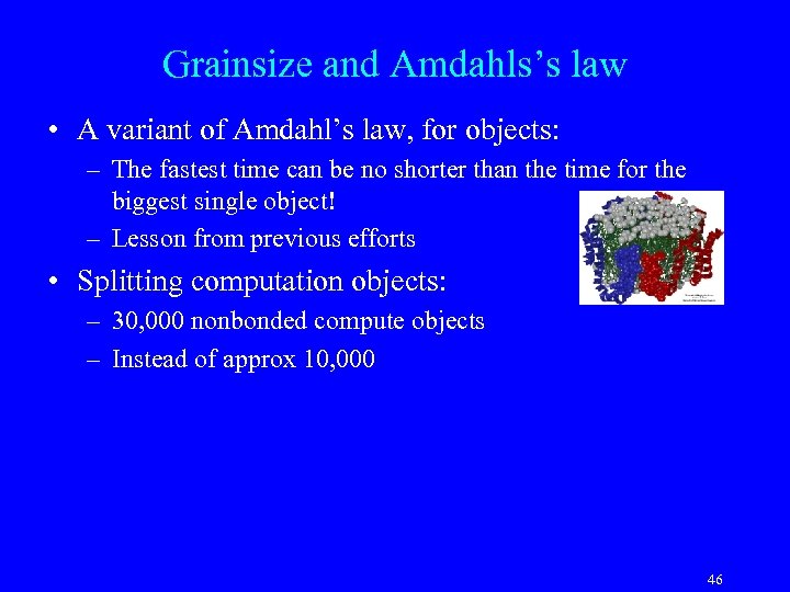 Grainsize and Amdahls’s law • A variant of Amdahl’s law, for objects: – The