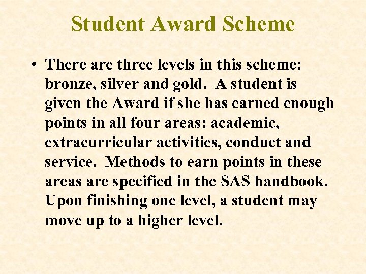 Student Award Scheme • There are three levels in this scheme: bronze, silver and