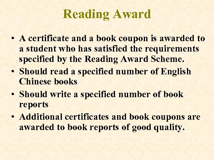 Reading Award • A certificate and a book coupon is awarded to a student