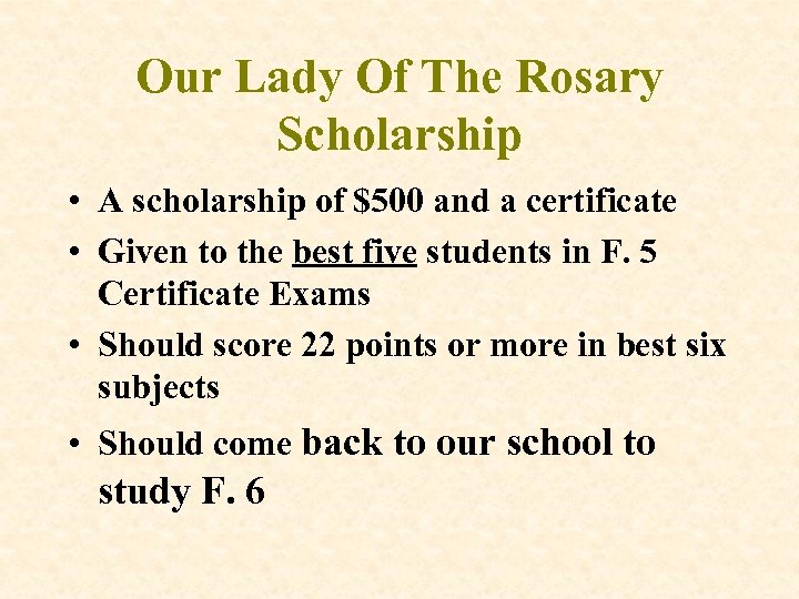 Our Lady Of The Rosary Scholarship • A scholarship of $500 and a certificate