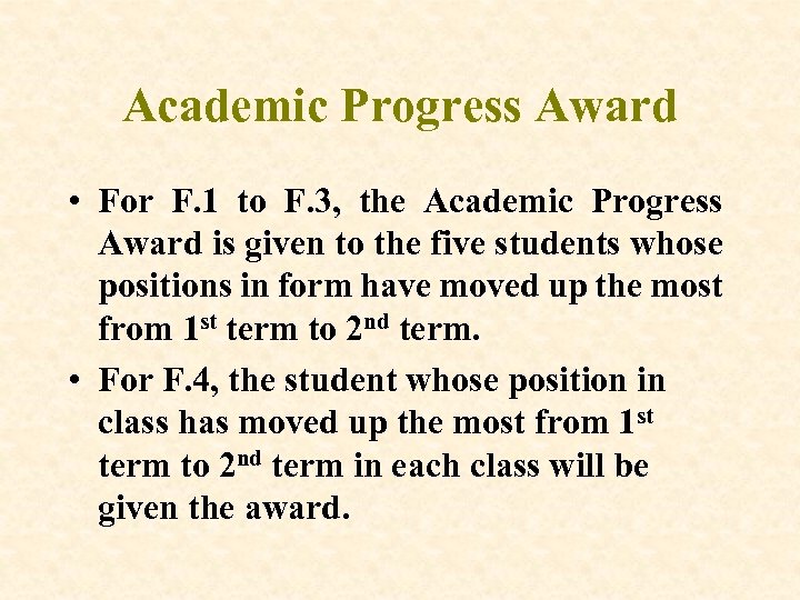 Academic Progress Award • For F. 1 to F. 3, the Academic Progress Award