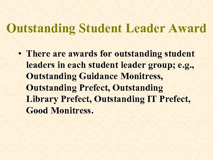 Outstanding Student Leader Award • There awards for outstanding student leaders in each student