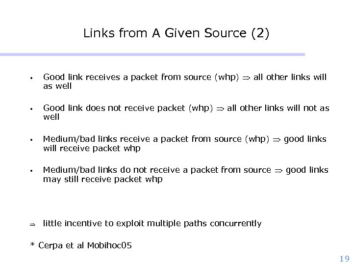 Links from A Given Source (2) • Good link receives a packet from source