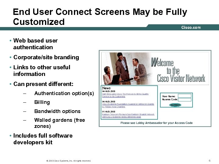 End User Connect Screens May be Fully Customized • Web based user authentication •