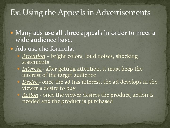 Ex: Using the Appeals in Advertisements Many ads use all three appeals in order