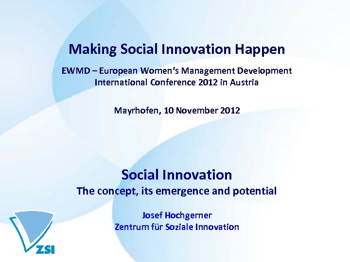 Making Social Innovation Happen EWMD – European Women‘s Management Development International Conference 2012 in