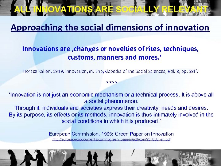 ALL INNOVATIONS ARE SOCIALLY RELEVANT Approaching the social dimensions of innovation Innovations are ‚changes