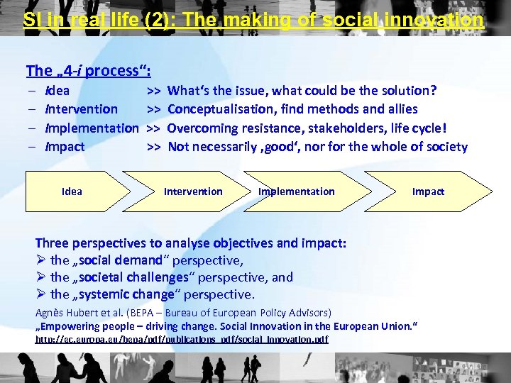 SI in real life (2): The making of social innovation The „ 4 -i