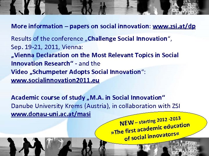 More information – papers on social innovation: www. zsi. at/dp Results of the conference