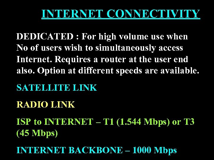 INTERNET CONNECTIVITY DEDICATED : For high volume use when No of users wish to