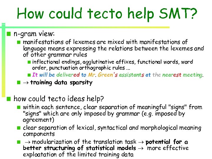 How could tecto help SMT? n-gram view: manifestations of lexemes are mixed with manifestations