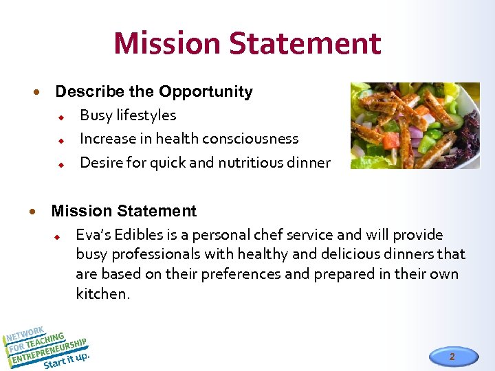 Mission Statement Describe the Opportunity u Busy lifestyles u Increase in health consciousness u