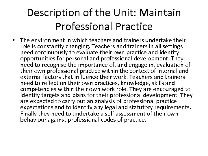 Description of the Unit: Maintain Professional Practice • The environment in which teachers and