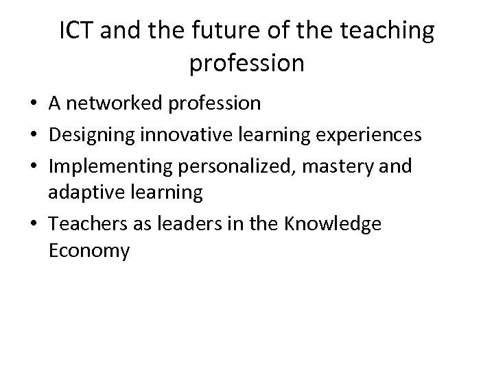 ICT and the future of the teaching profession • A networked profession • Designing
