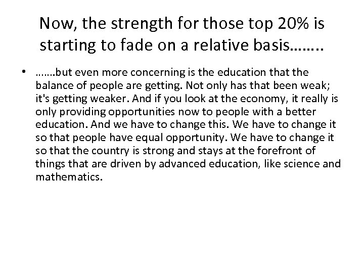 Now, the strength for those top 20% is starting to fade on a relative