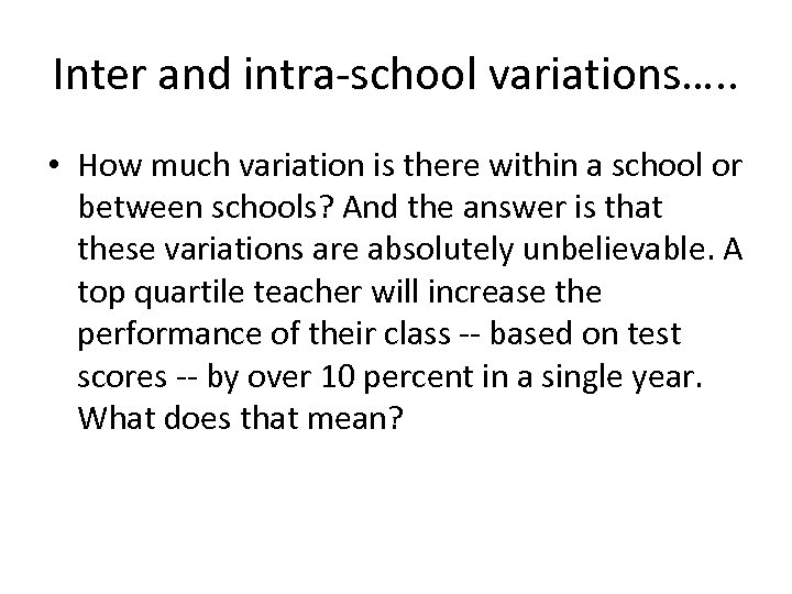 Inter and intra-school variations…. . • How much variation is there within a school