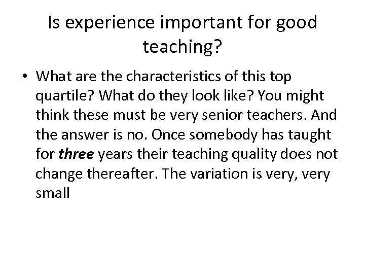 Is experience important for good teaching? • What are the characteristics of this top