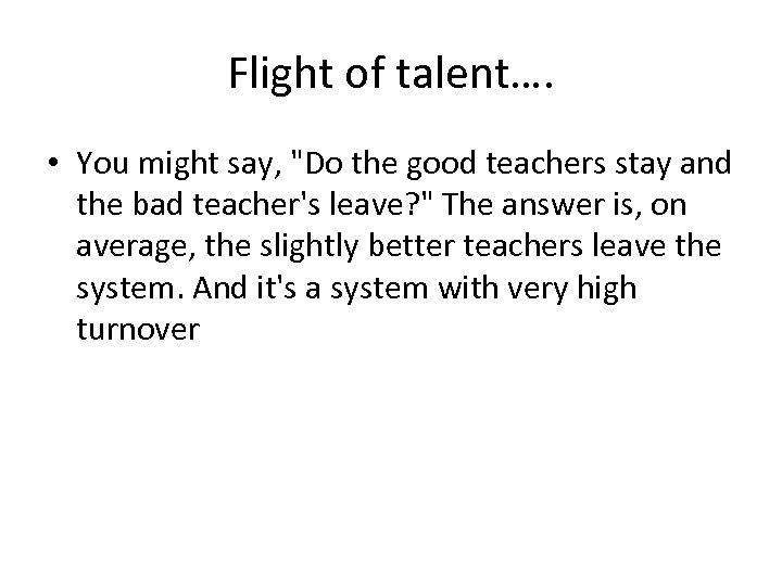 Flight of talent…. • You might say, 