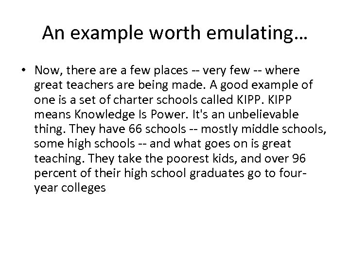 An example worth emulating… • Now, there a few places -- very few --