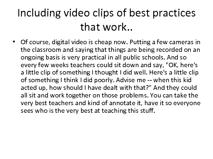 Including video clips of best practices that work. . • Of course, digital video
