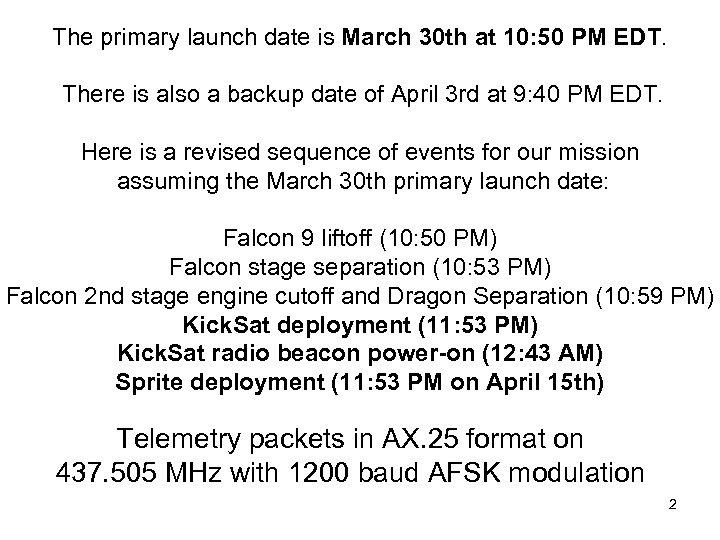 The primary launch date is March 30 th at 10: 50 PM EDT. There