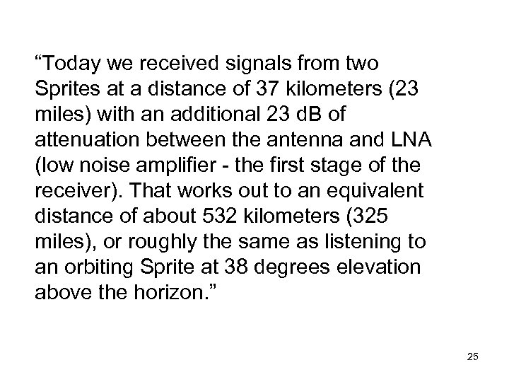 “Today we received signals from two Sprites at a distance of 37 kilometers (23