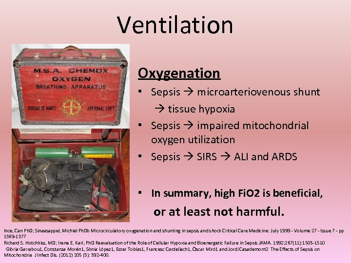 Ventilation Oxygenation • Sepsis microarteriovenous shunt tissue hypoxia • Sepsis impaired mitochondrial oxygen utilization