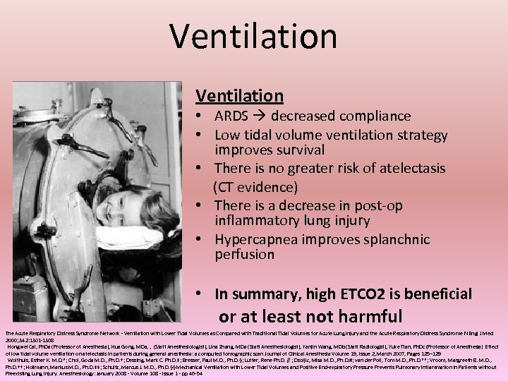 Ventilation • ARDS decreased compliance • Low tidal volume ventilation strategy improves survival •