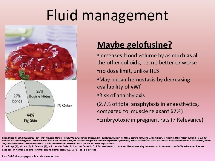 Fluid management Maybe gelofusine? • Increases blood volume by as much as all the