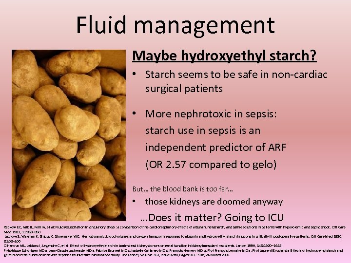 Fluid management Maybe hydroxyethyl starch? • Starch seems to be safe in non-cardiac surgical