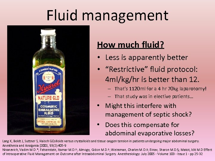 Fluid management How much fluid? • Less is apparently better • “Restrictive” fluid protocol: