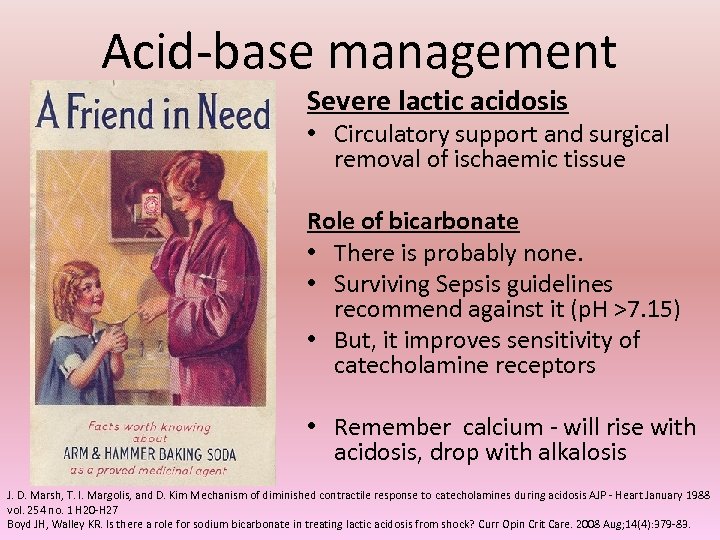 Acid-base management Severe lactic acidosis • Circulatory support and surgical removal of ischaemic tissue